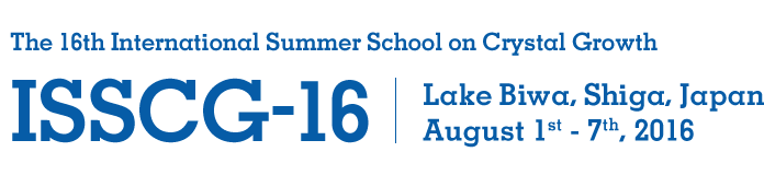 The 16th International Summer School on Crystal Growth - ISSCG-16 : Lake Biwa, Shiga, Japan, August 1st - 7th, 2016