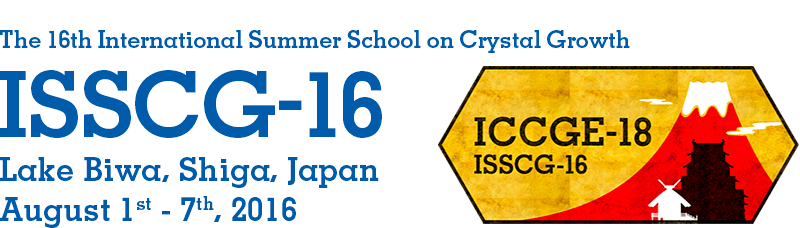 The 16th International Summer School on Crystal Growth - ISSCG-16 : Lake Biwa, Shiga, Japan, August 1st - 7th, 2016
